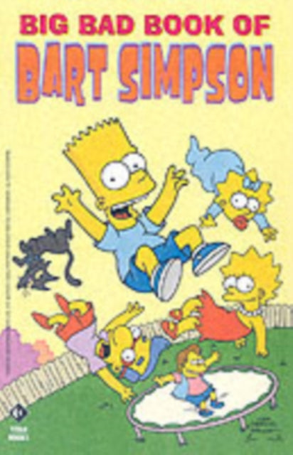 Book cover of: Simpsons Comics Present the Big Bad Book of Bart. By: Matt Groening