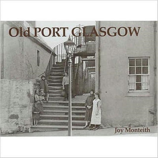 Book cover of: Old Port Glasgow. By: Joy Monteith