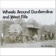 Book cover of: Wheels Around Dunfermline and West Fife. By: Alan Brotchie