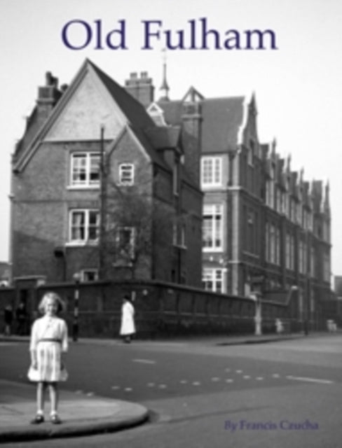 Book cover of: Old Fulham. By: Francis Czucha