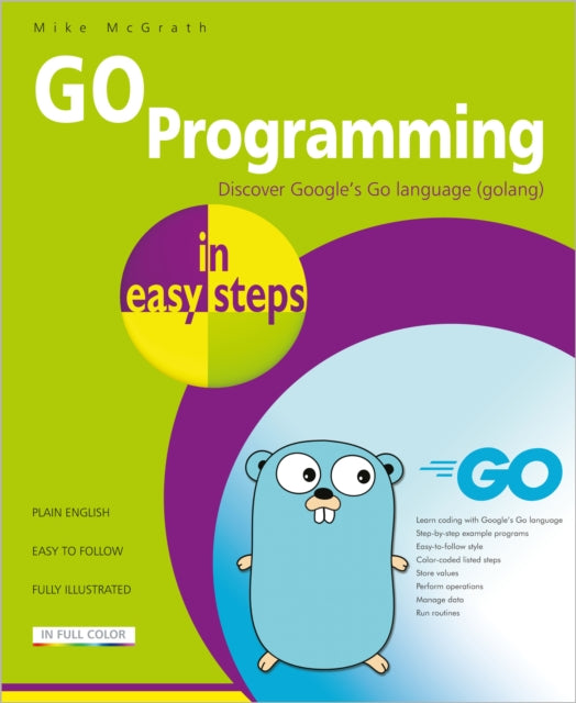 Book cover of: GO Programming in easy steps. By: Mike McGrath