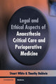 Book cover of: Legal and Ethical Aspects of Anaesthesia, Critical Care and Perioperative Medicine