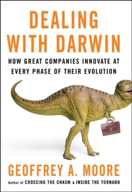 Book cover of: Dealing with Darwin. By: Geoffrey A. Moore
