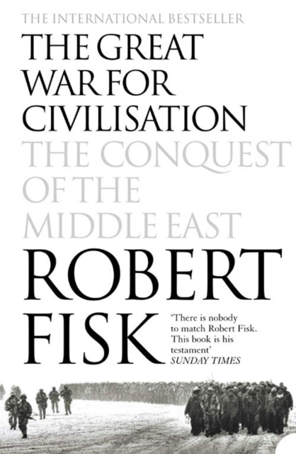 Great War for Civilisation, The Conquest of the Middle East 9781841150086 Robert Fisk
