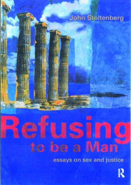 Book cover of: Refusing to be a Man. By: J. Stoltenberg