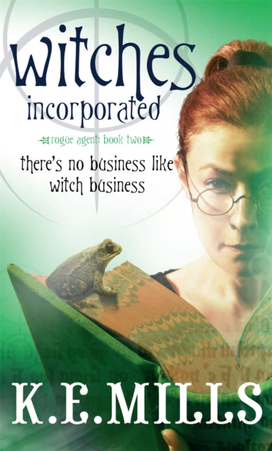 Book cover of: Witches Incorporated. By: K. E. Mills
