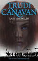 Book cover of: Last Of The Wilds. By: TRUDI CANAVAN