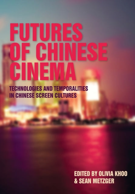 Book cover of: Futures of Chinese Cinema