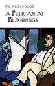 Book cover of: Pelican at Blandings. By: P. G. Wodehouse