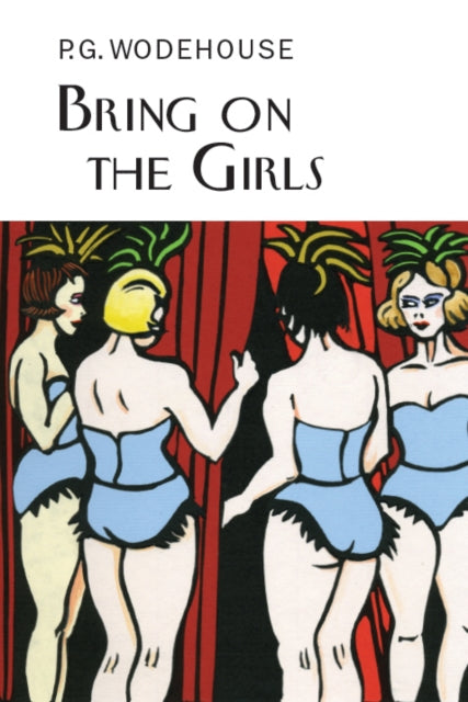 Book cover of: Bring on the Girls. By: P. G. Wodehouse
