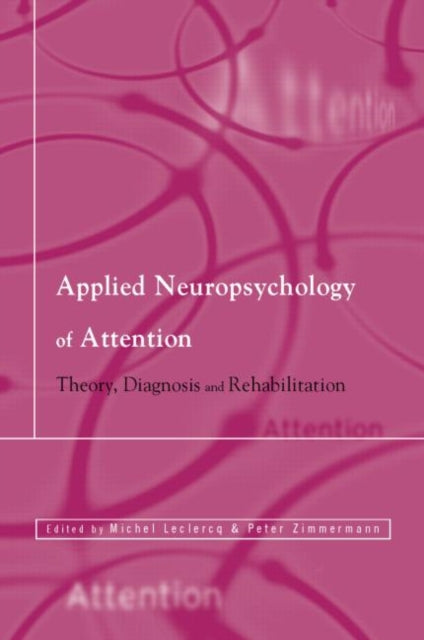 Book cover of: Applied Neuropsychology of Attention. By: Michel Leclerq