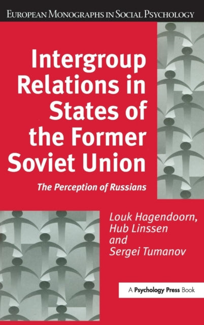 Book cover of: Intergroup Relations in States of the Former Soviet Union. By: Louk Hagendoorn
