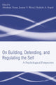 Book cover of: Building, Defending, and Regulating the Self. By: Abraham Tesser