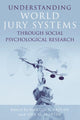Book cover of: Understanding World Jury Systems Through Social Psychological Research. By: Martin Kaplan