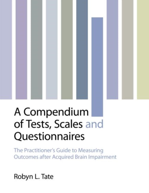 Book cover of: Compendium of Tests, Scales and Questionnaires. By: Robyn L. Tate, Tate/Cameron