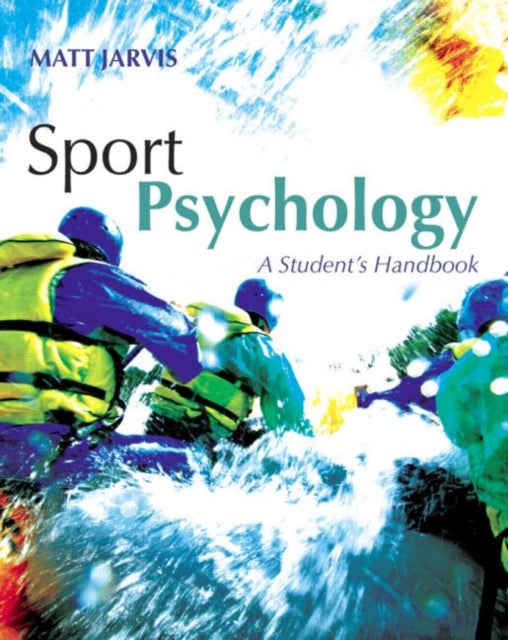 Book cover of: Sport Psychology: A Student's Handbook. By: Matt Jarvis