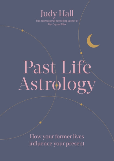Book cover of: Past Life Astrology. By: Judy Hall