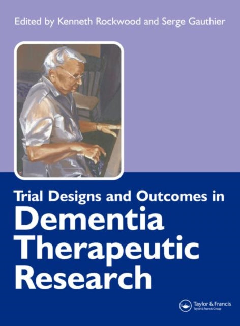 Book cover of: Trial Designs and Outcomes in Dementia Therapeutic Research. By: Kenneth Rockwood