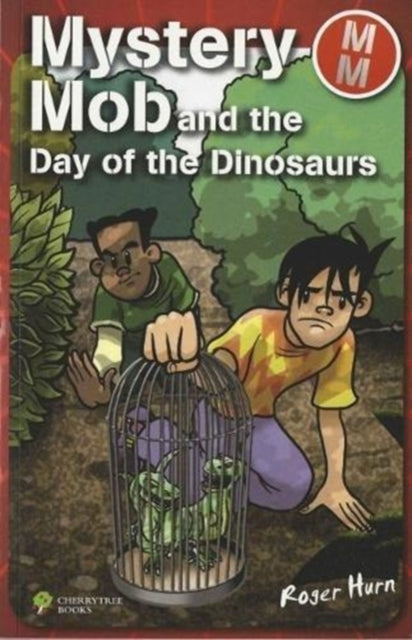 Book cover of: Mystery Mob and the Day of the Dinosaurs. By: Roger Hurn