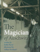 Book cover of: Magician of Auschwitz. By: Kacer Kathy