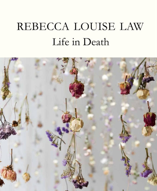 Book cover of: Rebecca Louise Law: Life in Death. By: Rebecca Louise Law