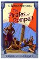 Book cover of: Roman Mysteries: The Pirates of Pompeii. By: Caroline Lawrence