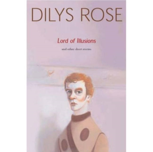Book cover of: Lord of Illusions. By: Dilys Rose
