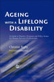 Book cover of: Ageing with a Lifelong Disability. By: Christine Bigby