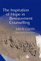 Book cover of: Inspiration of Hope in Bereavement Counselling. By: John R. Cutcliffe