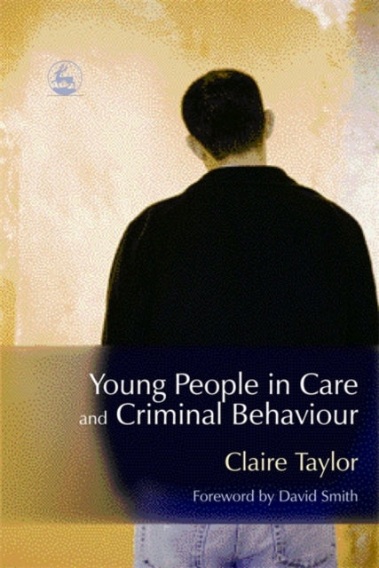 Book cover of: Young People in Care and Criminal Behaviour. By: Claire Taylor