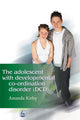 Book cover of: Adolescent with Developmental Co-ordination Disorder (DCD). By: Amanda Kirby