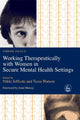 Book cover of: Working Therapeutically with Women in Secure Mental Health Settings