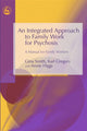 Book cover of: Integrated Approach to Family Work for Psychosis. By: Gina Smith