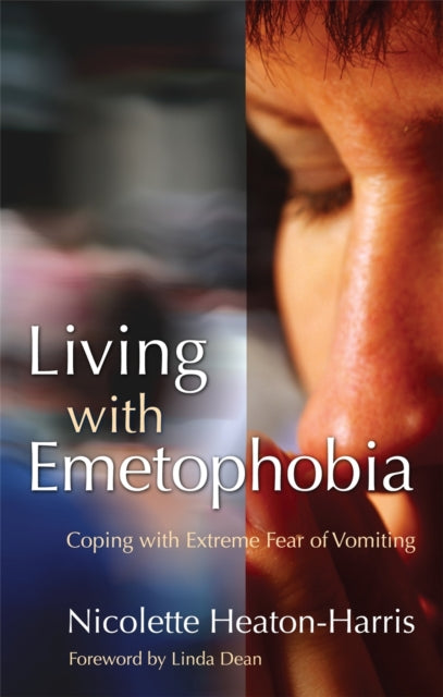 Book cover of: Living with Emetophobia. By: Nicolette Heaton-harris, Nicolette Heaton-Harris