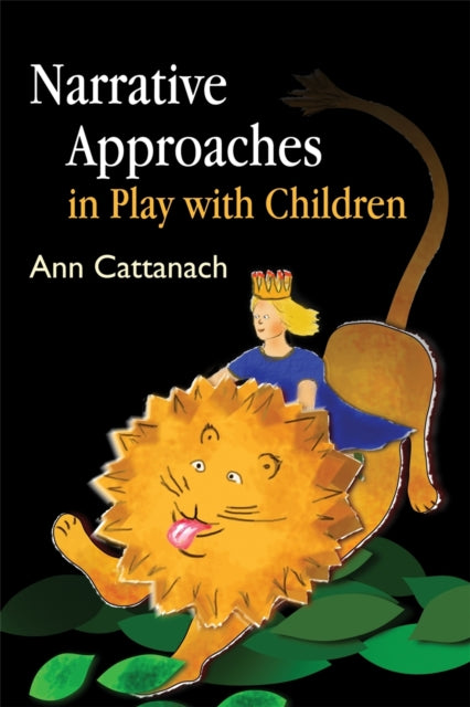 Book cover of: Narrative Approaches in Play with Children. By: Ann Cattanach