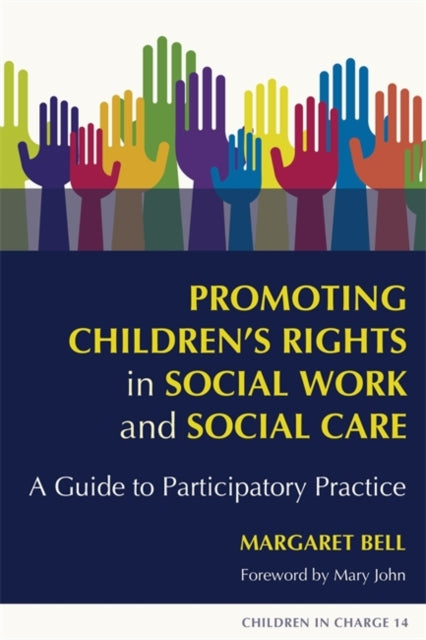 Book cover of: Promoting Children's Rights in Social Work and Social Care. By: Margaret Bell