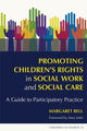 Book cover of: Promoting Children's Rights in Social Work and Social Care. By: Margaret Bell