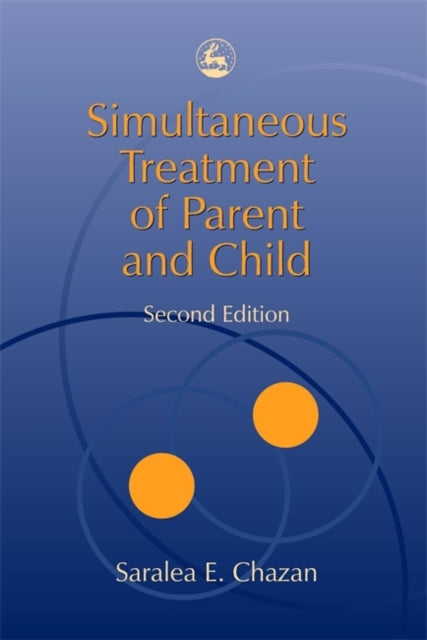 Book cover of: Simultaneous Treatment of Parent and Child. By: Saralea E. Chazan