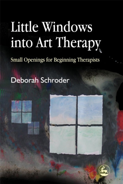 Book cover of: Little Windows into Art Therapy. By: Deborah Schroder