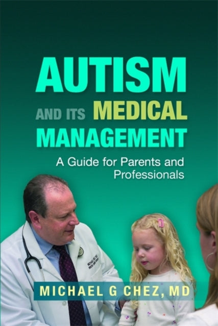 Book cover of: Autism and its Medical Management. By: Michael G. Chez