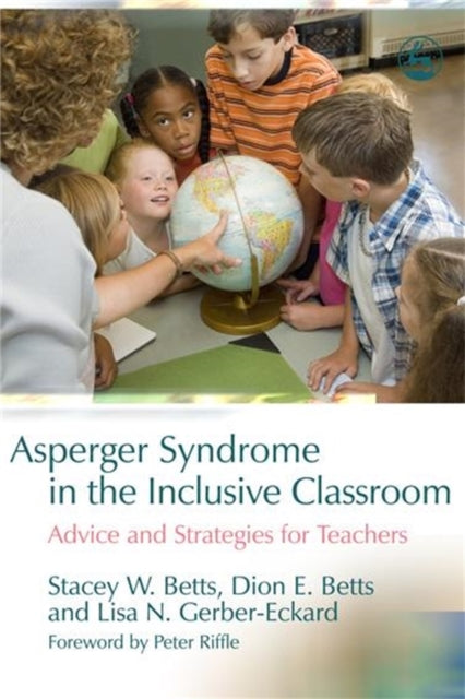 Book cover of: Asperger Syndrome in the Inclusive Classroom. By: Stacey W. Betts