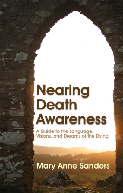 Book cover of: Nearing Death Awareness. By: Mary Anne Sanders