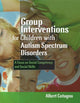 Book cover of: Group Interventions for Children with Autism Spectrum Disorders. By: Albert J. Cotugno