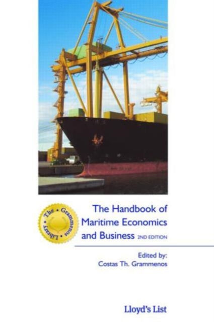 Book cover of: Handbook of Maritime Economics and Business. By: Costas Th Grammenos
