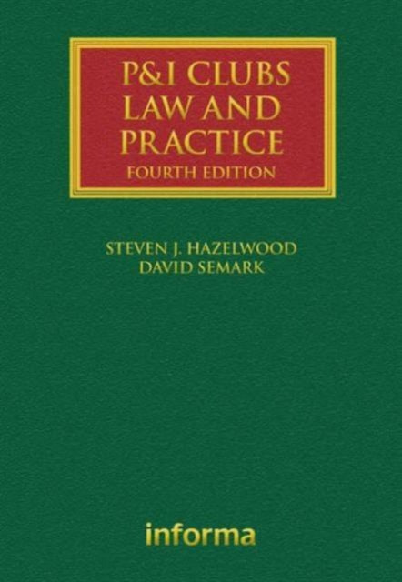 Book cover of: P&I Clubs: Law and Practice. By: David Semark