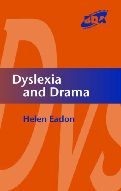 Book cover of: Dyslexia and Drama. By: Helen Eadon