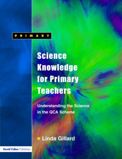 Book cover of: Science Knowledge for Primary Teachers. By: Linda Gillard