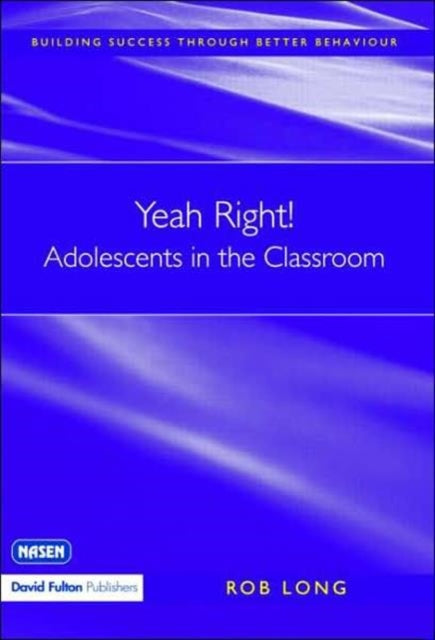 Book cover of: Yeah Right! Adolescents in the Classroom. By: Rob Long