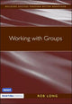 Book cover of: Working with Groups. By: Rob Long