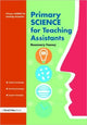 Book cover of: Primary Science for Teaching Assistants. By: Rosemar Feasey